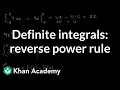 Definite integrals reverse power rule AP Calculus AB Khan Academy