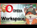 How to Use Opera Browser Workspace - Full Walkthrough for Beginners