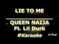 Queen Naija - Lie To Me FT. Lil Durk (Karaoke)