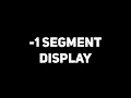 Negative 1 -1 Segmented Display Concept
