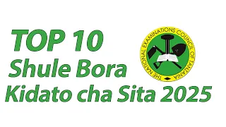 Top 10 Shule Bora Matokeo Ya Kidato Cha Sita 2025 