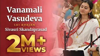 vanamali vasudeva manamohana radha ramana sai bhajan sivasri skandaprasad sai kulwant hall