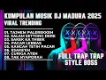 Download Lagu DJ MADURA TERBARU 2025 | FULL TRAP TRAP STYLE !!!