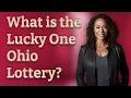 What is the Lucky One Ohio Lottery
