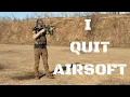 I quit airsoft kinda