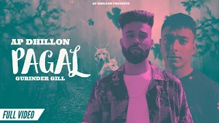 ap dhillon pagal official video gurinder gill shinda kahlon insane new punjabi songs 2021