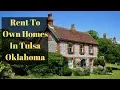 Rent To Own Homes In Tulsa Oklahoma Looking For Houses To Lease To Own In Tulsa Oklahoma