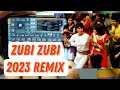 ZUBI ZUBI 2023 REMIX