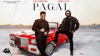 PAGAL Song BABBU MAAN GURU RANDHAWA BHUSHAN KUMAR T SERIES 