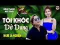 Lagu LK Tôi Khóc Dở Dang ✔️ DIỄM TRANG - HUY THÁI ✔️ Bài Hát Làm Đốn Tim Hàng Triệu Người Nghe
