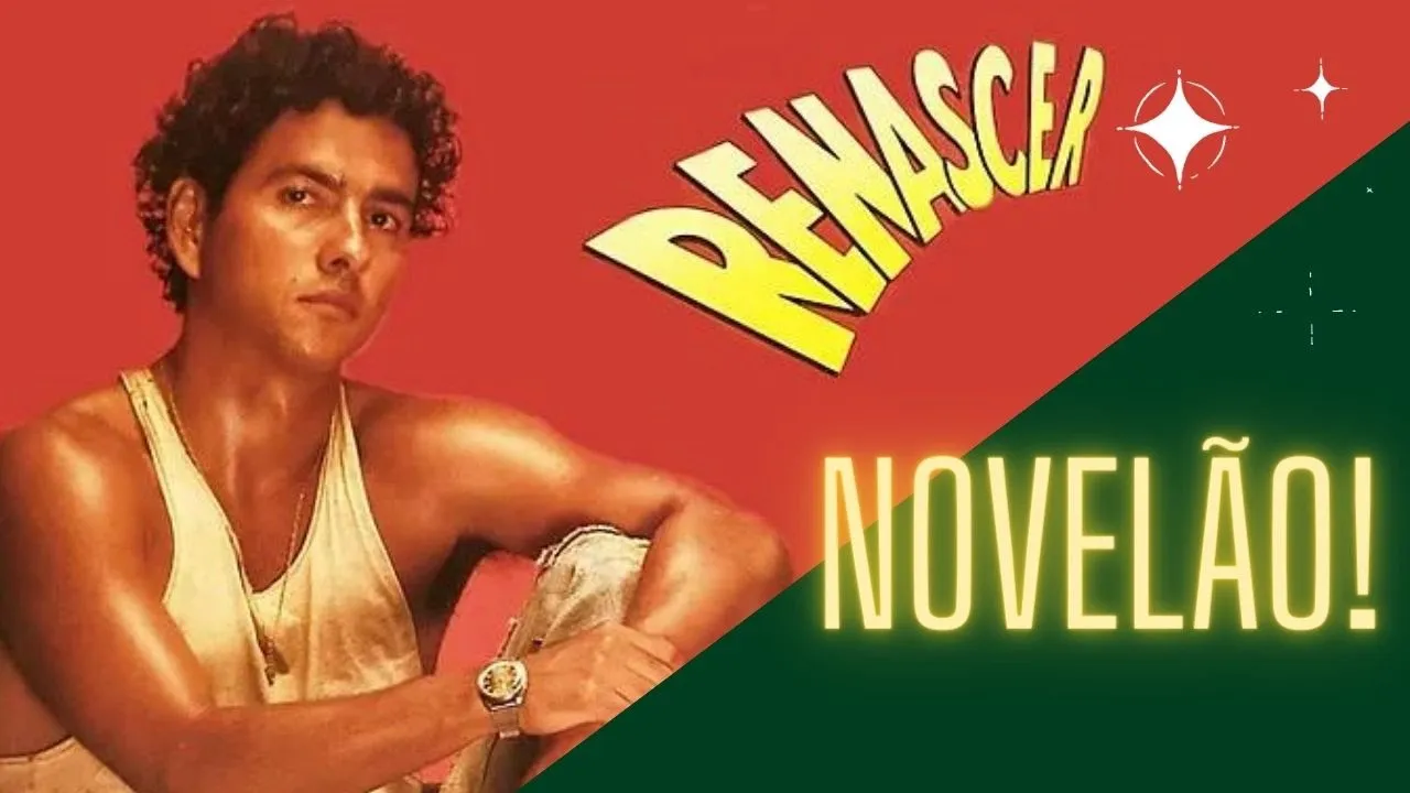 MELHOR NOVELA DE TODAS - RENASCER