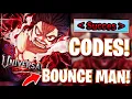 BOUNCE MAN UPD ALL BOUNCE MAN UPDATE CODES FOR UNIVERSAL PIECE ROBLOX UNIVERSAL PIECE CODES