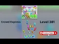Crowd Express Level 381 Walkthrough Step-by-Step Solution Go Answer