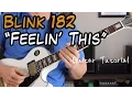 Download Lagu Blink 182 - Feeling This - Guitar Lesson (I'm Feelin' This!)