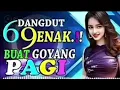 Lagu DISCO DANGDUT 🔶 PALING ENAK BUAT GOYANG PAGI