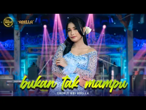 Download MP3 BUKAN TAK MAMPU - Sherly KDI Adella - OM ADELLA