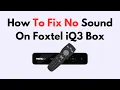 How To Fix No Sound On Foxtel iQ3 Box