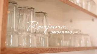 Download RENJANA - Jangan Kau Jauh MV MP3