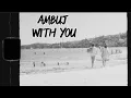Download Lagu Ambuj - With You (Official Visualizer)