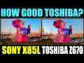 Download Lagu Sony X85L vs Toshiba Z670 | Toshiba Z670M review | Sony X85L review | Toshiba Z670MP | Sony X85L PS5 MP3