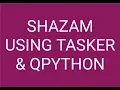 Shazam using Qpython Dejavu Tasker on Android