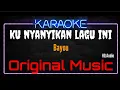Download Lagu Karaoke Ku Nyanyikan Lagu Ini ( Original Music ) HQ Audio - Bayou