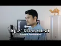 IQRA KITABALLAH by Muhajir Lamkaruna || cover song