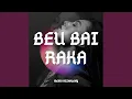 Lagu BEU BAI RAKA