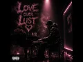 Love Over Lust (fast)