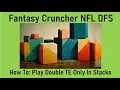 NFL Fantasy Cruncher DFS Tips And Tricks - How To Allow TE in FLEX only for Stacks