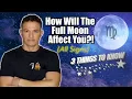 All Signs How Will The Full Moon Energy from March 7th - March 21st Affect You