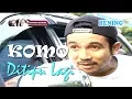 Lagu KLIEN TIPU KOMO PAKSA BALIKAN SAMA MANTAN - Katakan Putus 26 Mei 2017