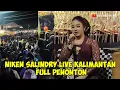 Download Lagu NIKEN SALINDRY LIVE KALIMANTAN PENONTON PENUH