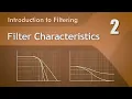 2 Filter Characteristics - Digital Filter Basics