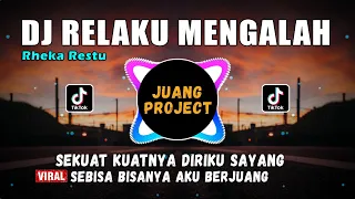 dj relaku mengalah sekuat kuatnya diriku sayang sebisa bisanya remix full bass viral tiktok