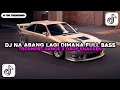 Download Lagu DJ NA ABANG LAGI DIMANA FULL BASS STYLE  BOSIL KOMPENG X TROUMPET DANCE X DROP ENAKKEN VIRAL TIKTOK