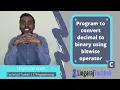 convert decimal to binary number system using bitwise operator
