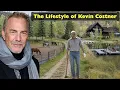 The Lifestyle of Kevin Costner at 71 His Quiet Life Beyond Dutton Ranch John Dutton Yellowstone