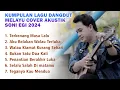 Download Lagu KOMPILASI LAGU SEDIH SONI EGI VIRAL 2024 | KUMPULAN LAGU DANGDUT MELAYU SONI EGI PALING GALAU 2024