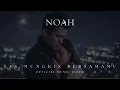 Download Lagu NOAH  - Tak Mungkin Bersamamu (Official Music Video)