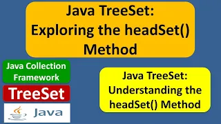 Java TreeSet Tutorial Exploring the headSet Method Java Collection Framework