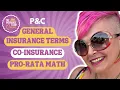 Prepare for the Property Casualty Exam General Insurance Terms Co-insurance ProRata Math