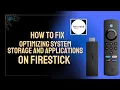How to Fix Optimizing System Storage and Applications on FireStick - Easy Solutions