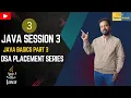 Java Session 3 Java Basics Part 3 DSA Placement Series