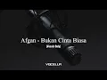Download Lagu Afgan - Bukan Cinta Biasa (Acapella/Vocals Only)