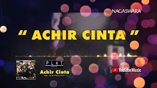 pl4t band achir cinta official video lyrics 