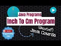 Java program to convert inches to cms in Telugu Java in Telugu
