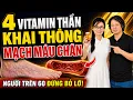 90 Nguoi Sau 60 Chua Biet 4 Vitamin Giup Bao Ve Tinh Mach Va Doi Chan