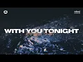 Lagu Kayote x David Burster x Gabriel Wittner - With You Tonight