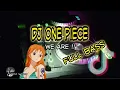 Download Lagu DJ ONE PIECE FULL BASS !! WE ARE DJ WIBU REMIX 140 bpm